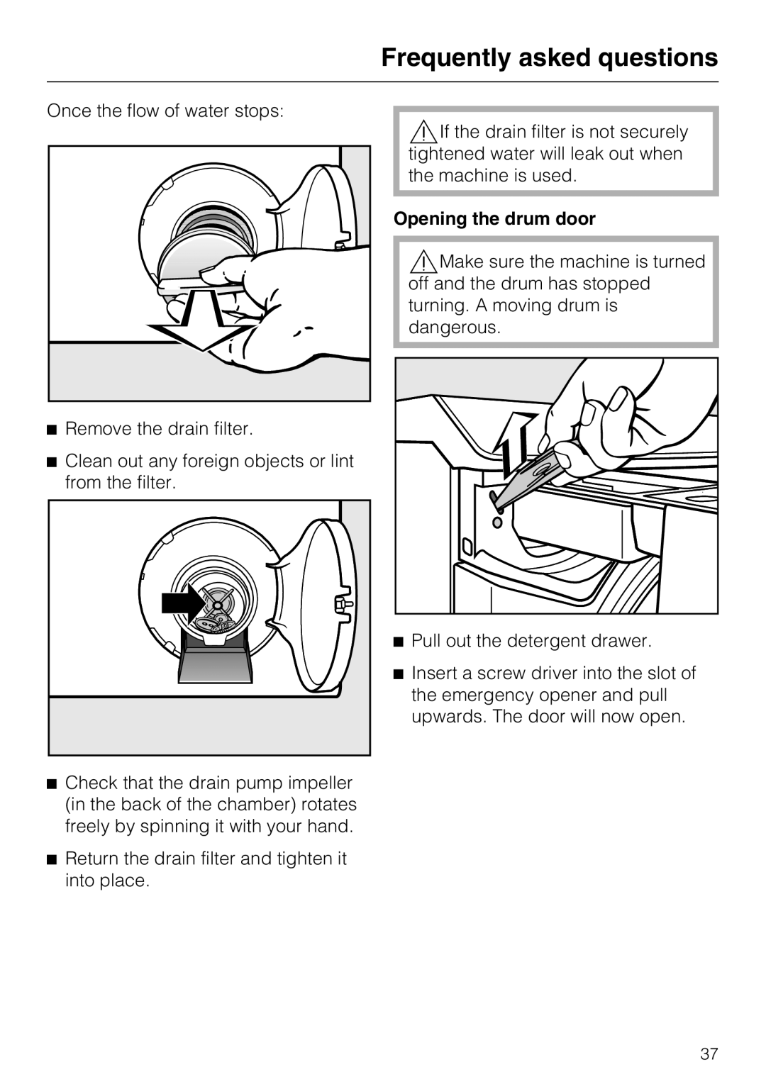 Miele W 4840 installation instructions Opening the drum door, Pull out the detergent drawer 