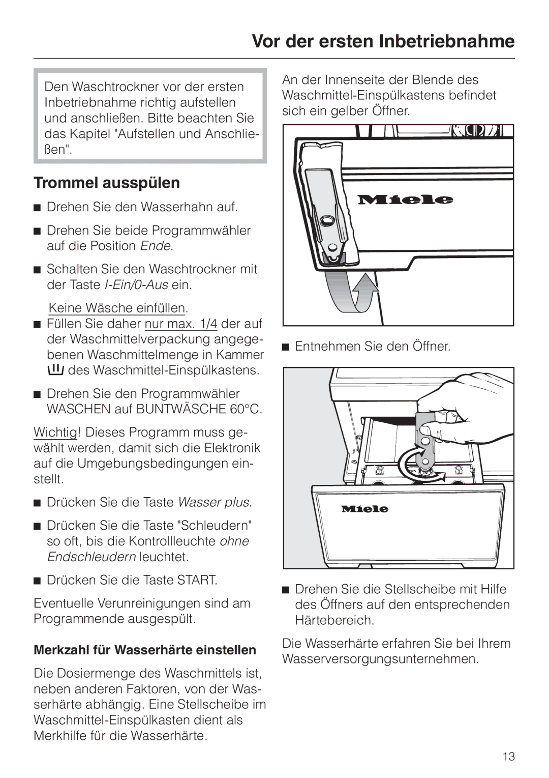 Miele WT 945 manual Vor der ersten Inbetriebnahme, Trommel ausspülen, Merkzahl für Wasserhärte einstellen 