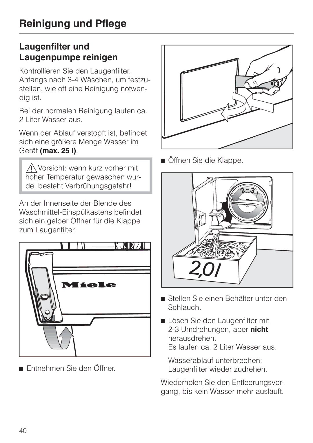 Miele WT 945 manual Laugenfilter und Laugenpumpe reinigen, Öffnen Sie die Klappe 