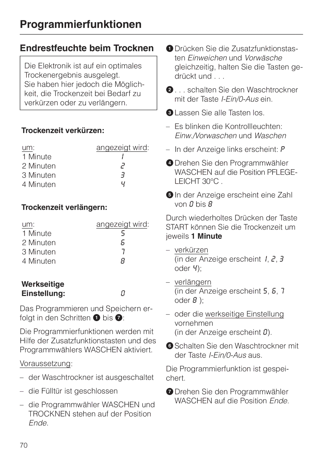 Miele WT 945 manual Endrestfeuchte beim Trocknen, Trockenzeit verkürzen, Trockenzeit verlängern, Werkseitige Einstellung0 