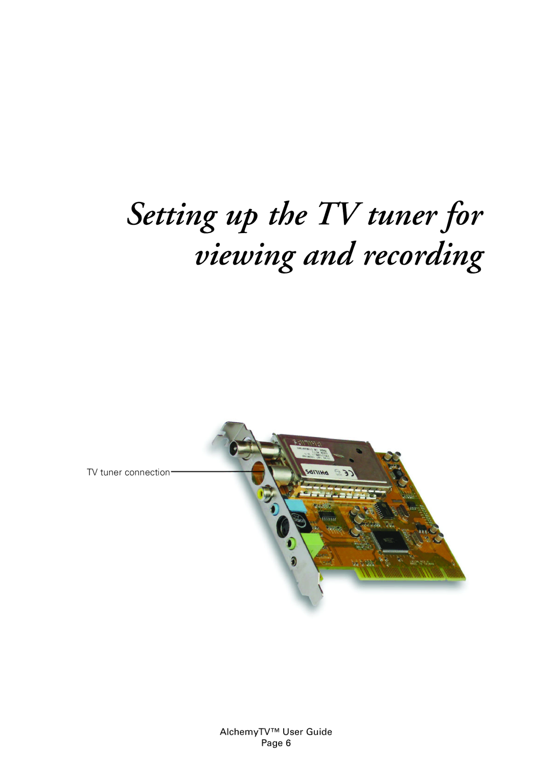 Miglia Technology Alchemy TV manual Setting up the TV tuner for viewing and recording 