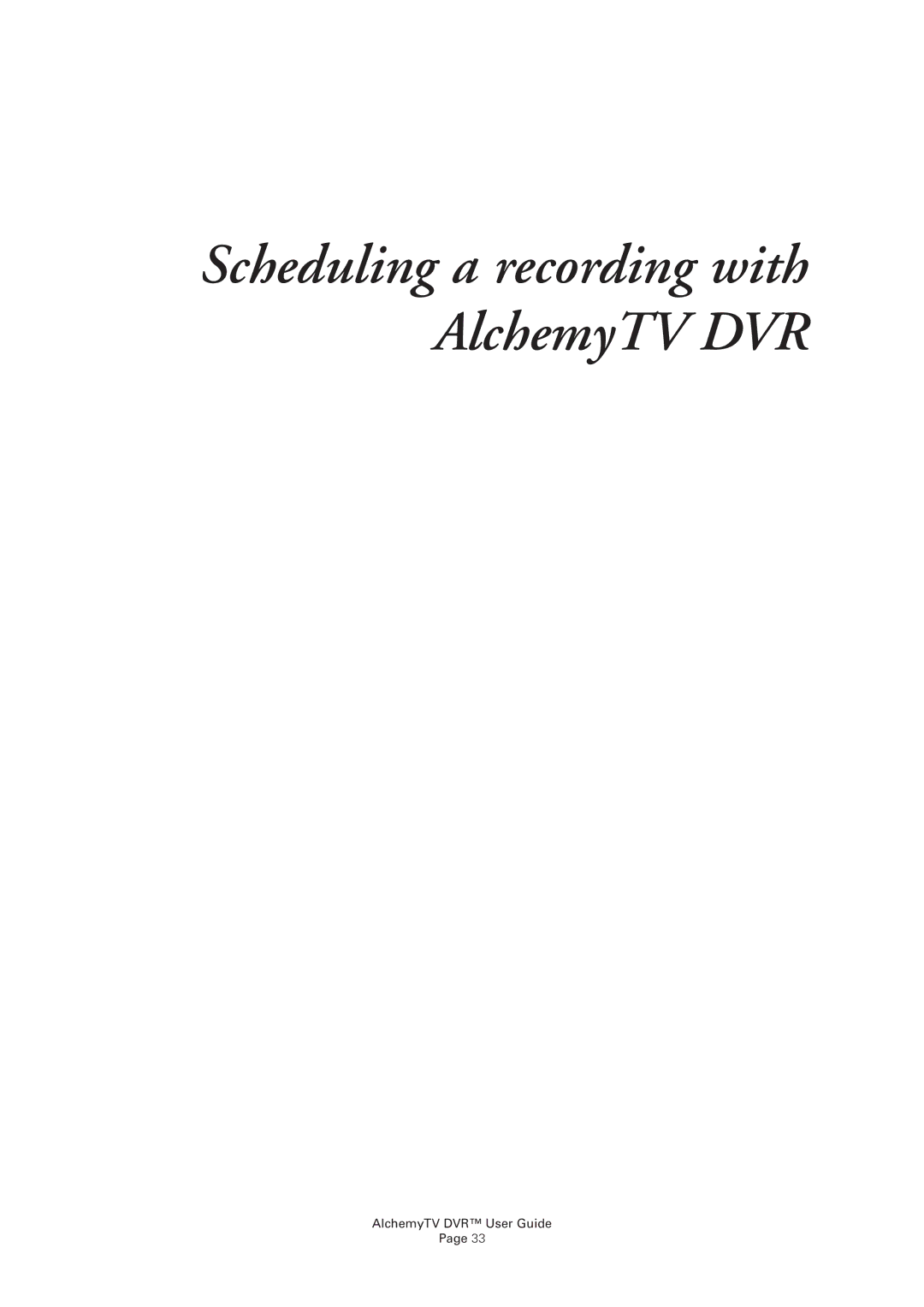 Miglia Technology manual Scheduling a recording with AlchemyTV DVR 