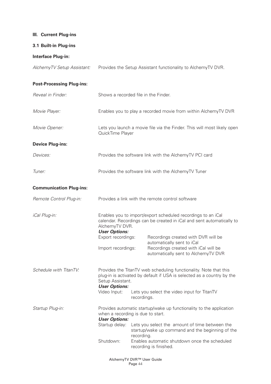 Miglia Technology AlchemyTV DVR manual III. Current Plug-ins Built-in Plug-ins Interface Plug-in, Post-Processing Plug-ins 