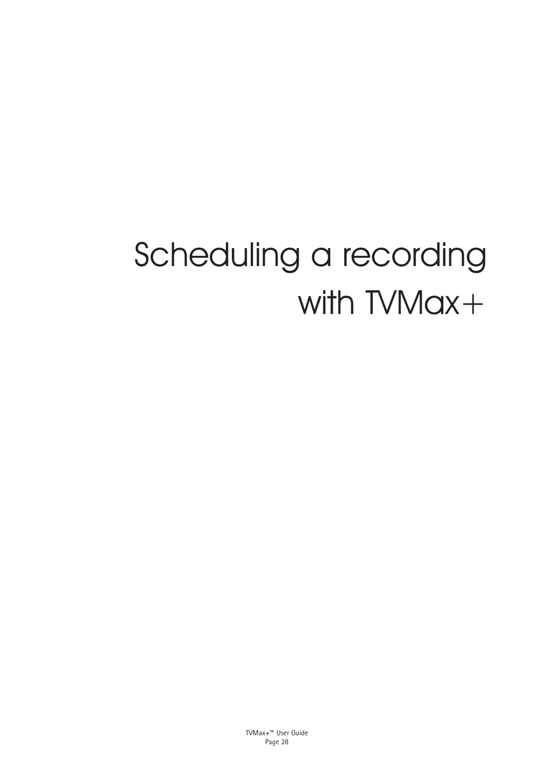 Miglia Technology TV Max+ manual Scheduling a recording With TVMax+ 