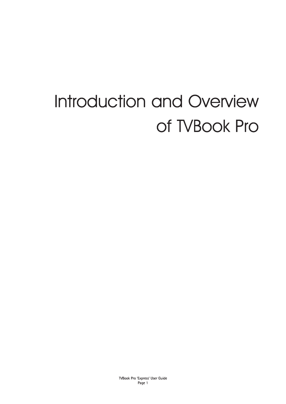 Miglia Technology TV Tuner Adapter manual Introduction and Overview of TVBook Pro, TVBook Pro ‘Express’ User Guide Page 