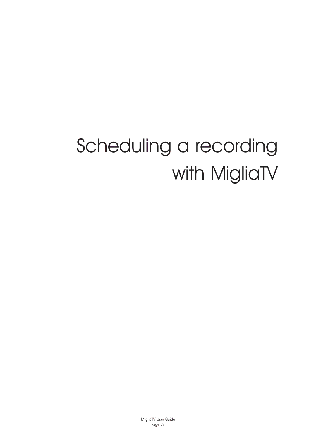 Miglia Technology TV Tuner manual Scheduling a recording With MigliaTV 