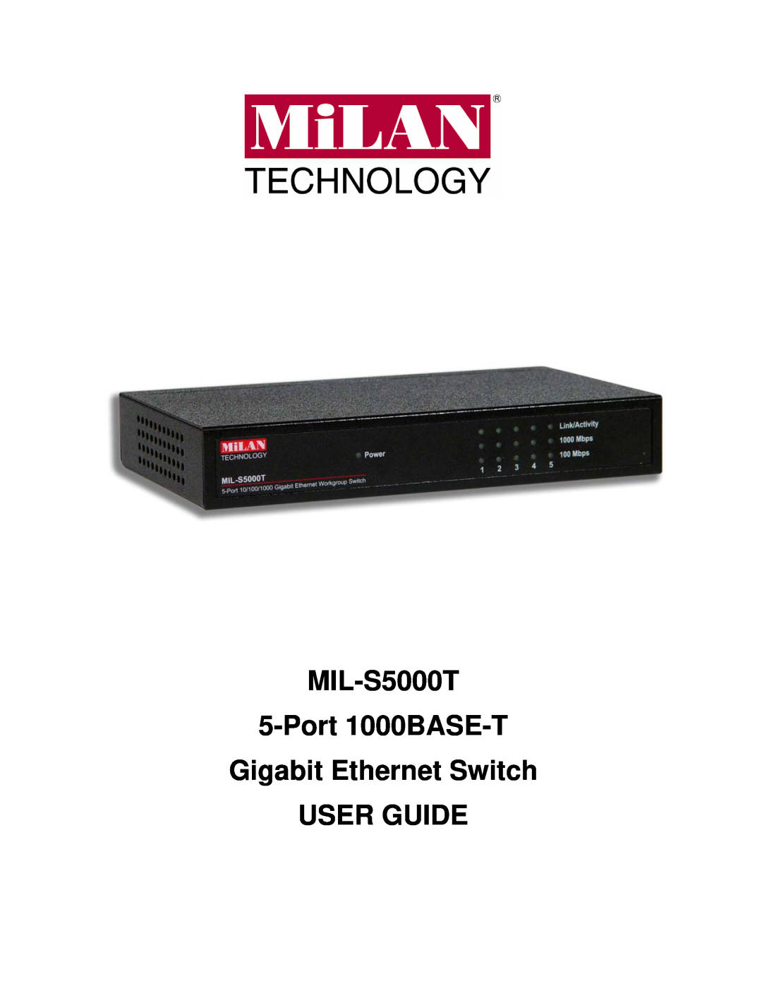 Milan Technology manual MIL-S5000T 5-Port 1000BASE-T, Gigabit Ethernet Switch USER GUIDE 