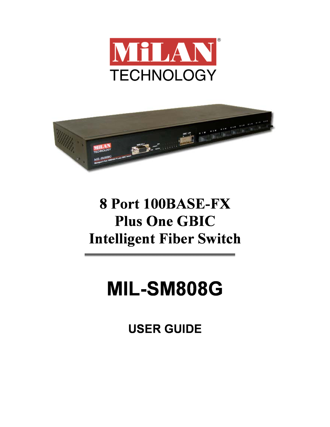 Milan Technology MIL-SM808G manual Port 100BASE-FX Plus One GBIC Intelligent Fiber Switch, User Guide 