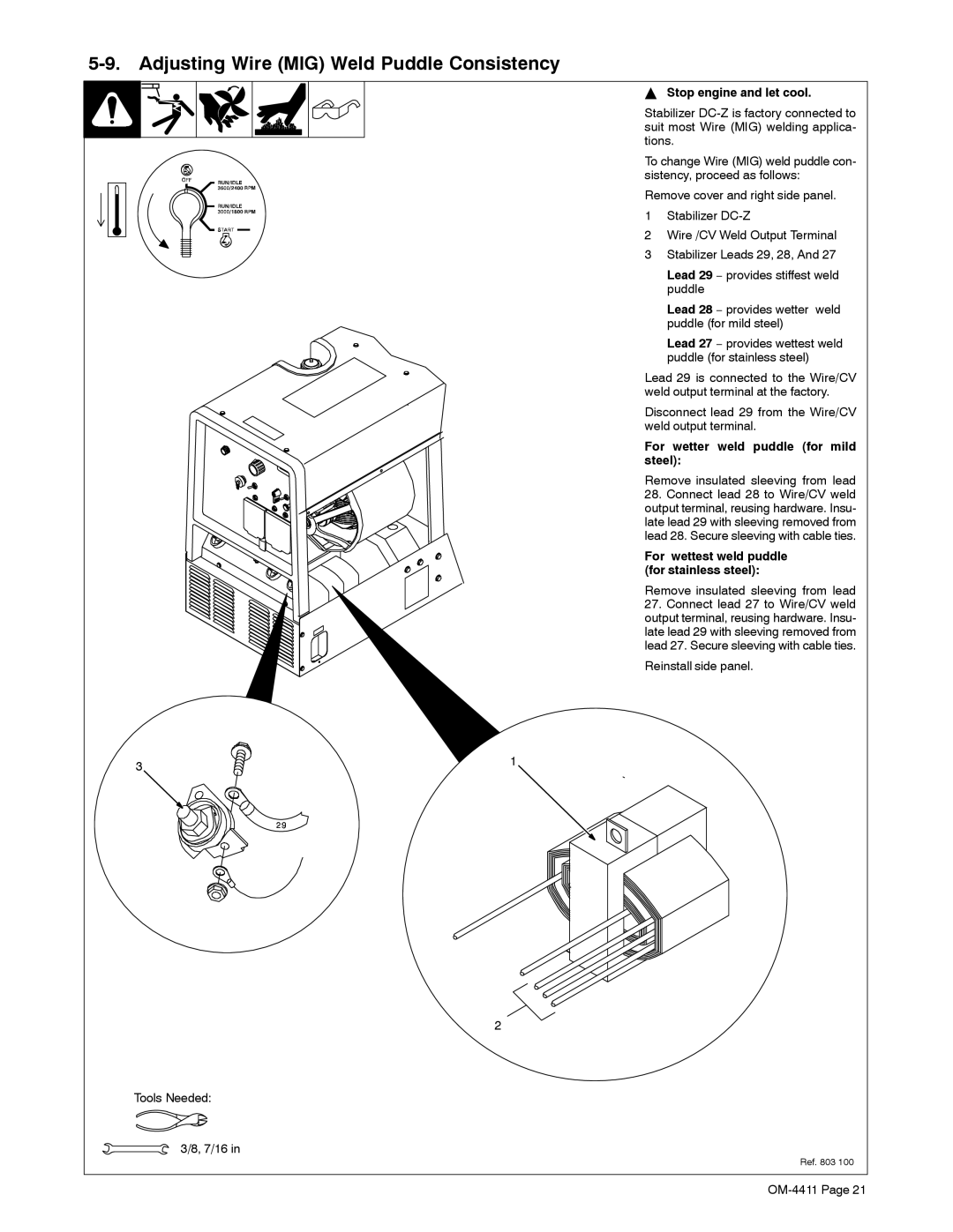 Miller Electric 301 G Adjusting Wire MIG Weld Puddle Consistency, Tools Needed 7/16, For wetter weld puddle for mild steel 