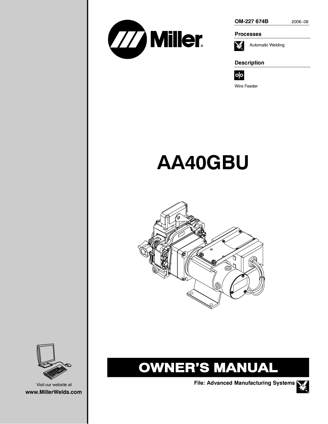 Miller Electric AA40GBU manual OM-227 674B, Processes, Description, File Advanced Manufacturing Systems, 2006−08 