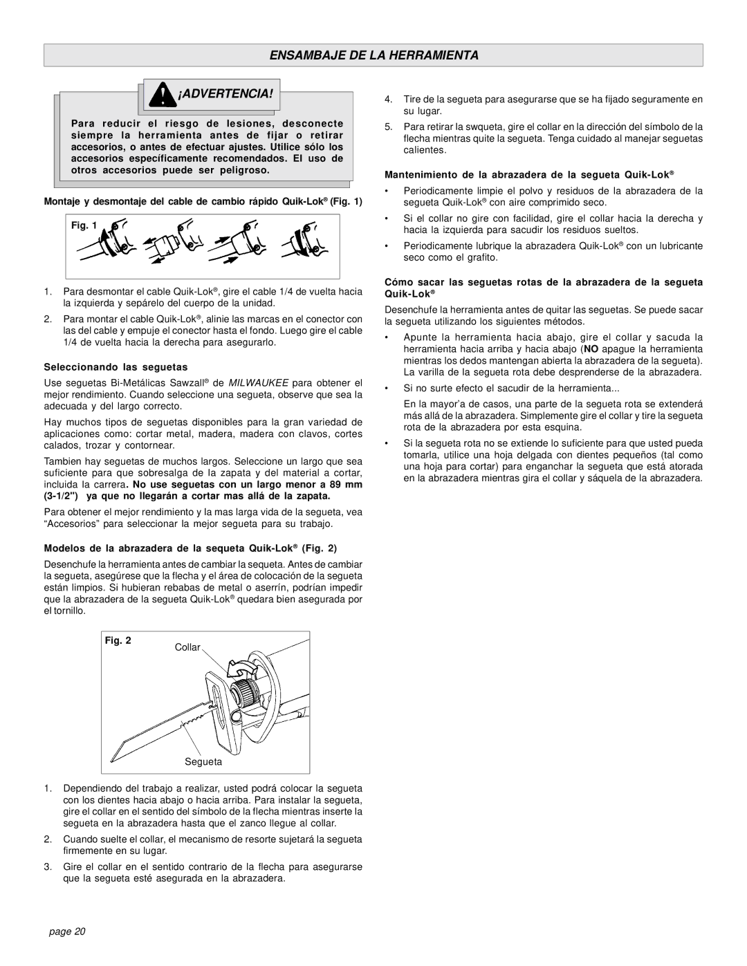 Milwaukee 6521 Series manual Ensambaje DE LA Herramienta ¡ADVERTENCIA, Seleccionando las seguetas 