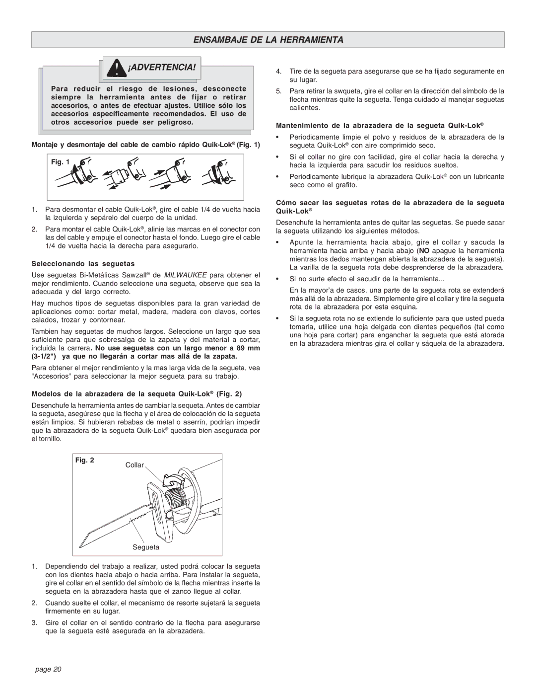 Milwaukee Sries 6521 manual Ensambaje DE LA Herramienta ¡ADVERTENCIA, Seleccionando las seguetas 