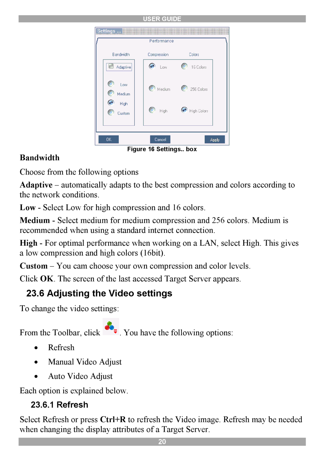 Minicom Advanced Systems IP Control manual Adjusting the Video settings, Bandwidth, Refresh 