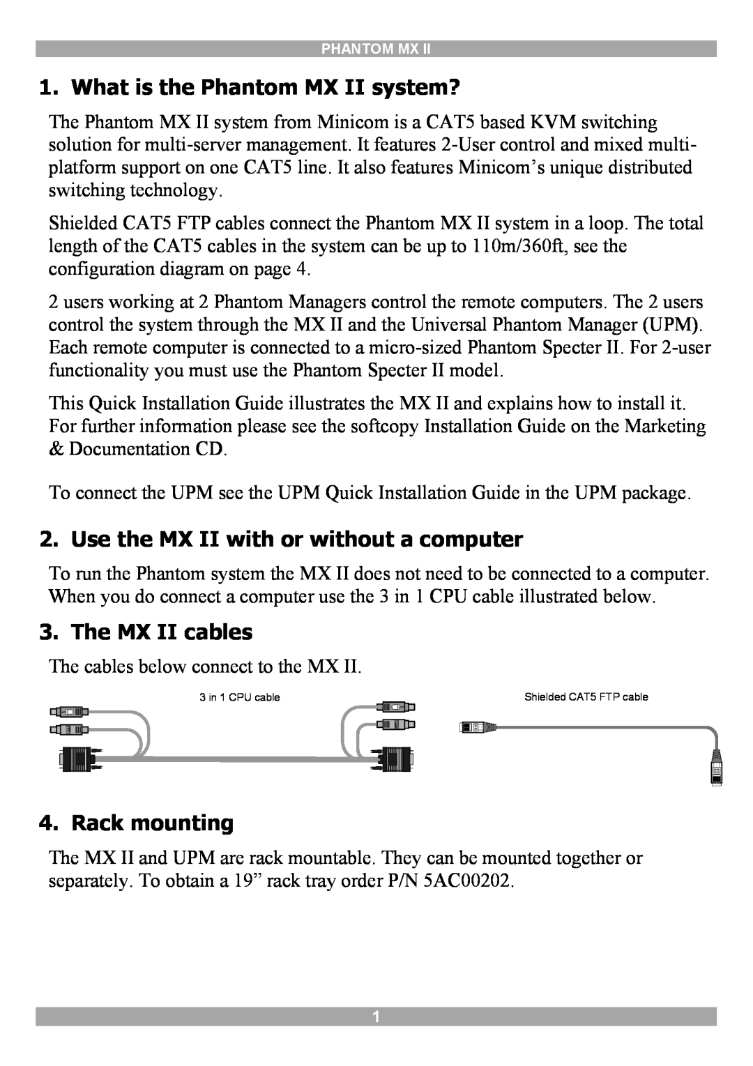 Minicom Advanced Systems What is the Phantom MX II system?, Use the MX II with or without a computer, The MX II cables 