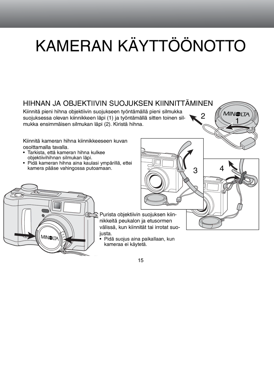 Minolta Dimage S 304 instruction manual Kameran Käyttöönotto, Hihnan JA Objektiivin Suojuksen Kiinnittäminen 