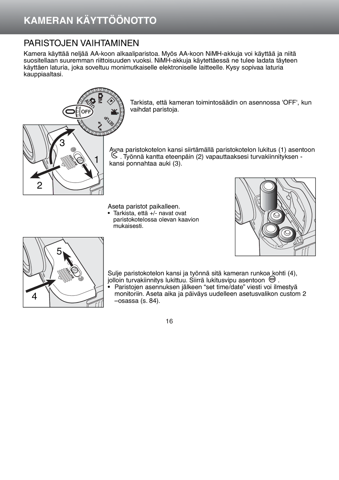 Minolta Dimage S 304 instruction manual Kameran Käyttöönotto, Paristojen Vaihtaminen 