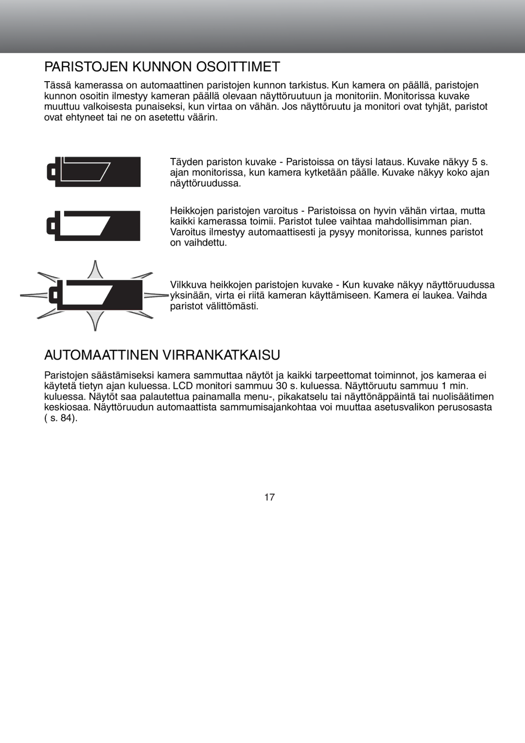 Minolta Dimage S 304 instruction manual Paristojen Kunnon Osoittimet, Automaattinen Virrankatkaisu 