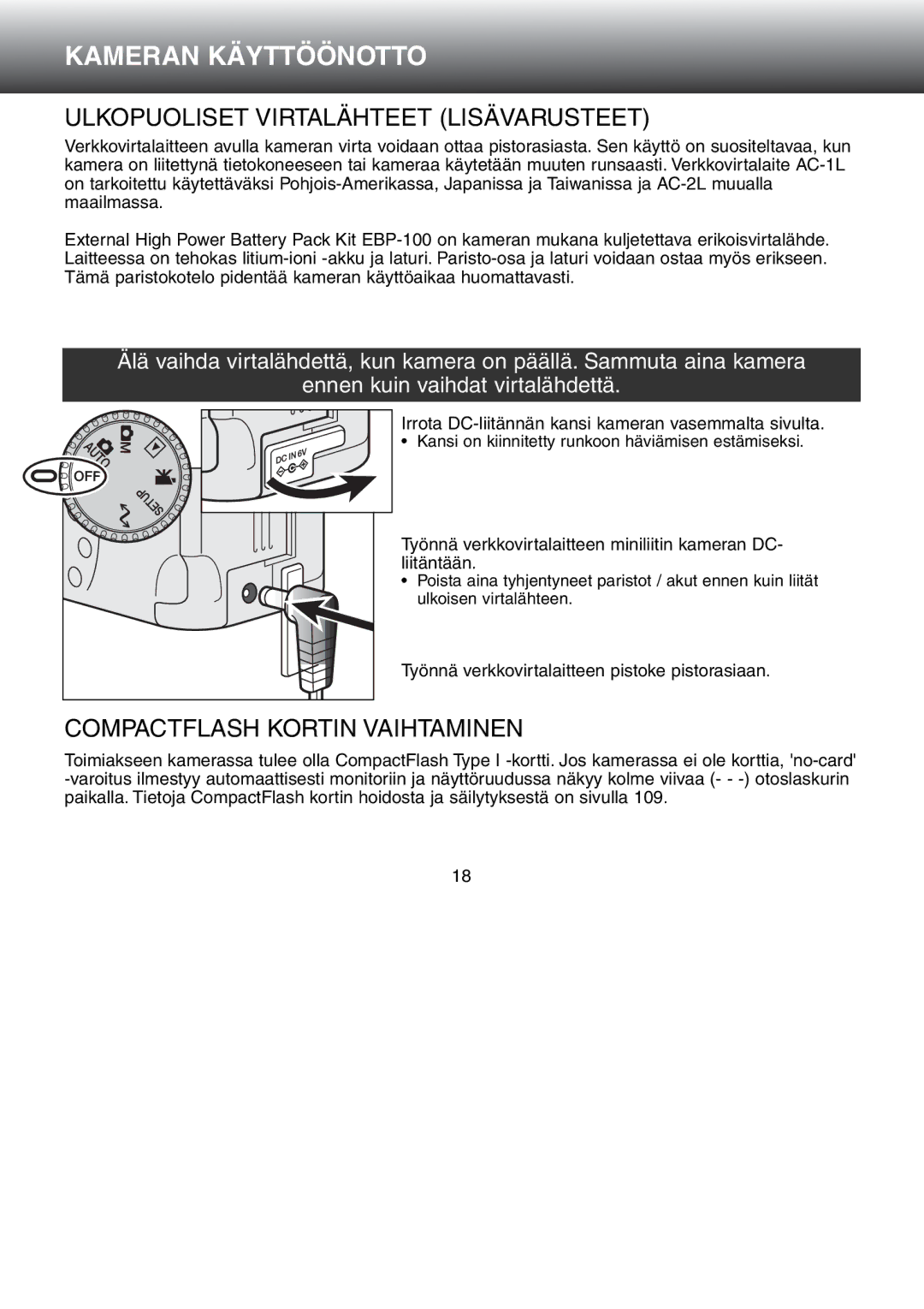 Minolta Dimage S 304 instruction manual Ulkopuoliset Virtalähteet Lisävarusteet, Compactflash Kortin Vaihtaminen 