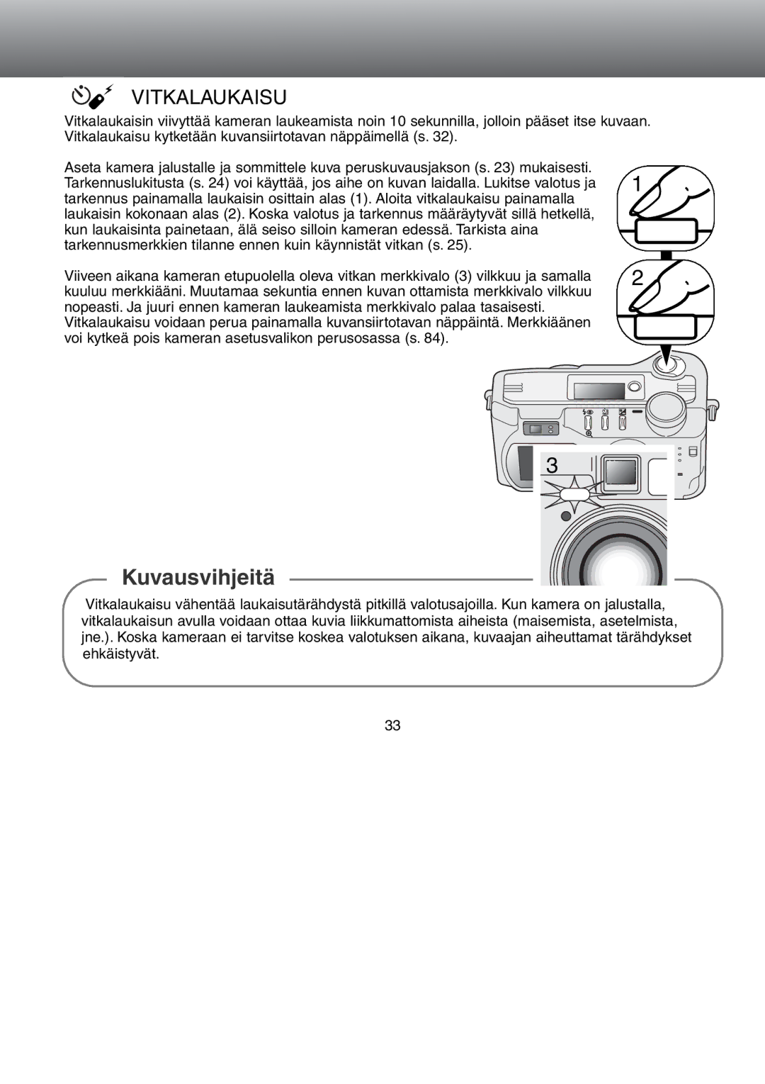 Minolta Dimage S 304 instruction manual Kuvausvihjeitä, Vitkalaukaisu 