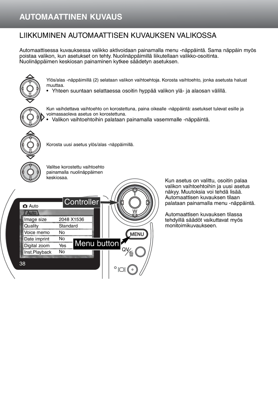 Minolta Dimage S 304 instruction manual Liikkuminen Automaattisen Kuvauksen Valikossa, Palataan painamalla menu -näppäintä 