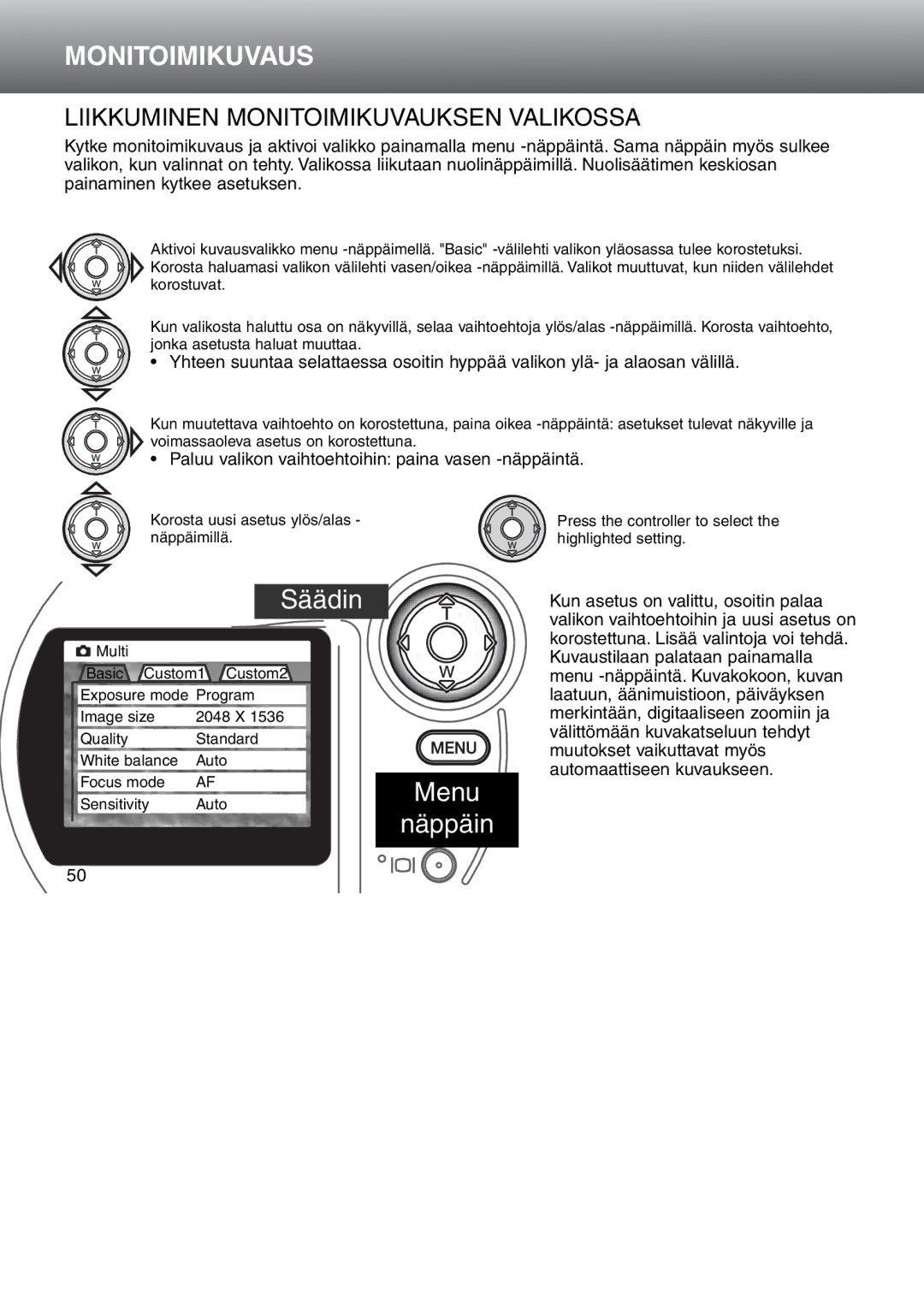 Minolta Dimage S 304 Liikkuminen Monitoimikuvauksen Valikossa, Paluu valikon vaihtoehtoihin paina vasen -näppäintä 