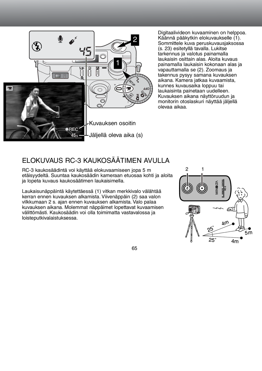 Minolta Dimage S 304 instruction manual Elokuvaus RC-3 Kaukosäätimen Avulla, Kuvauksen osoitin Jäljellä oleva aika s 