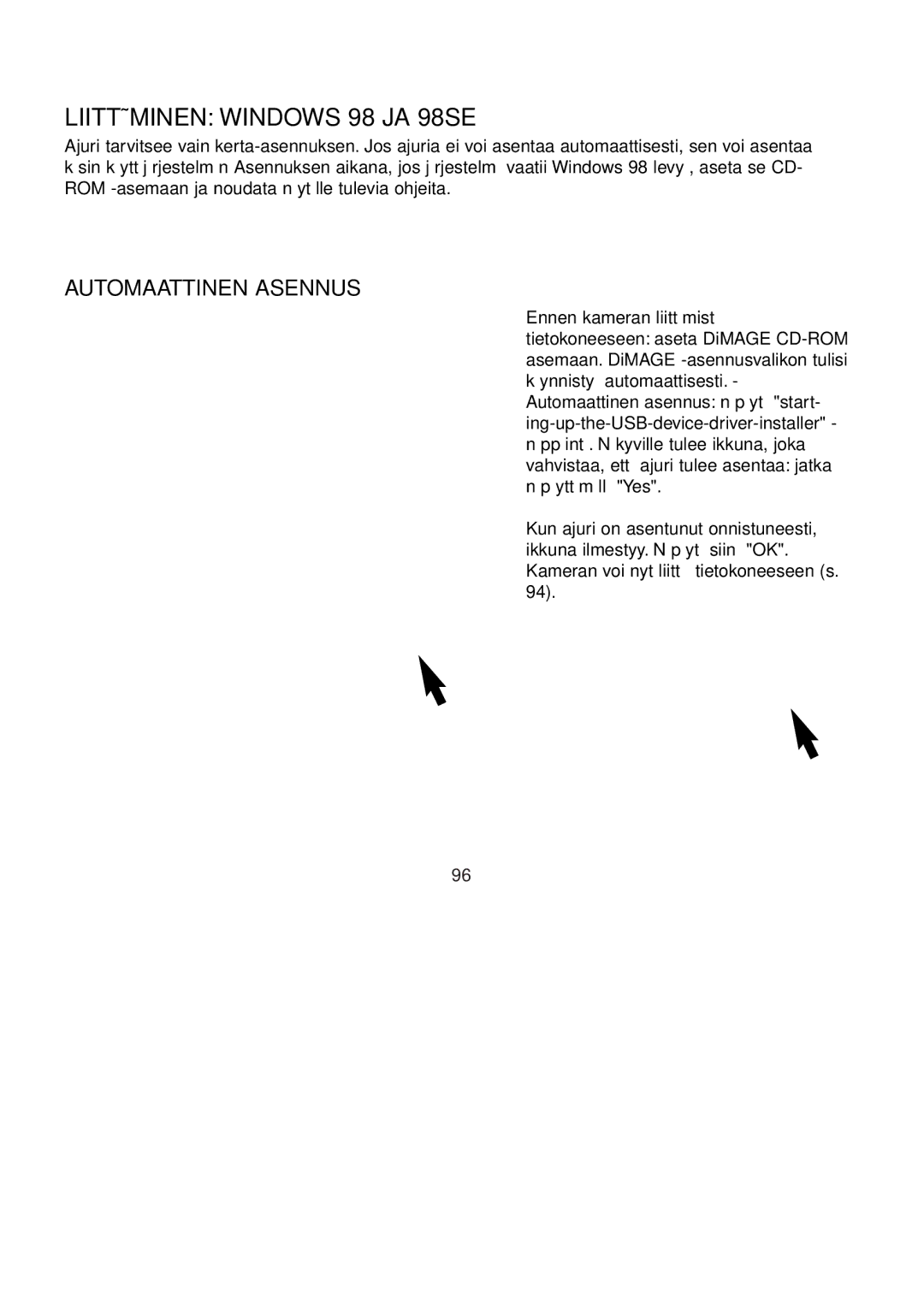 Minolta Dimage S 304 instruction manual Tiedonsiirtotila, Liittäminen Windows 98 JA 98SE, Automaattinen Asennus 