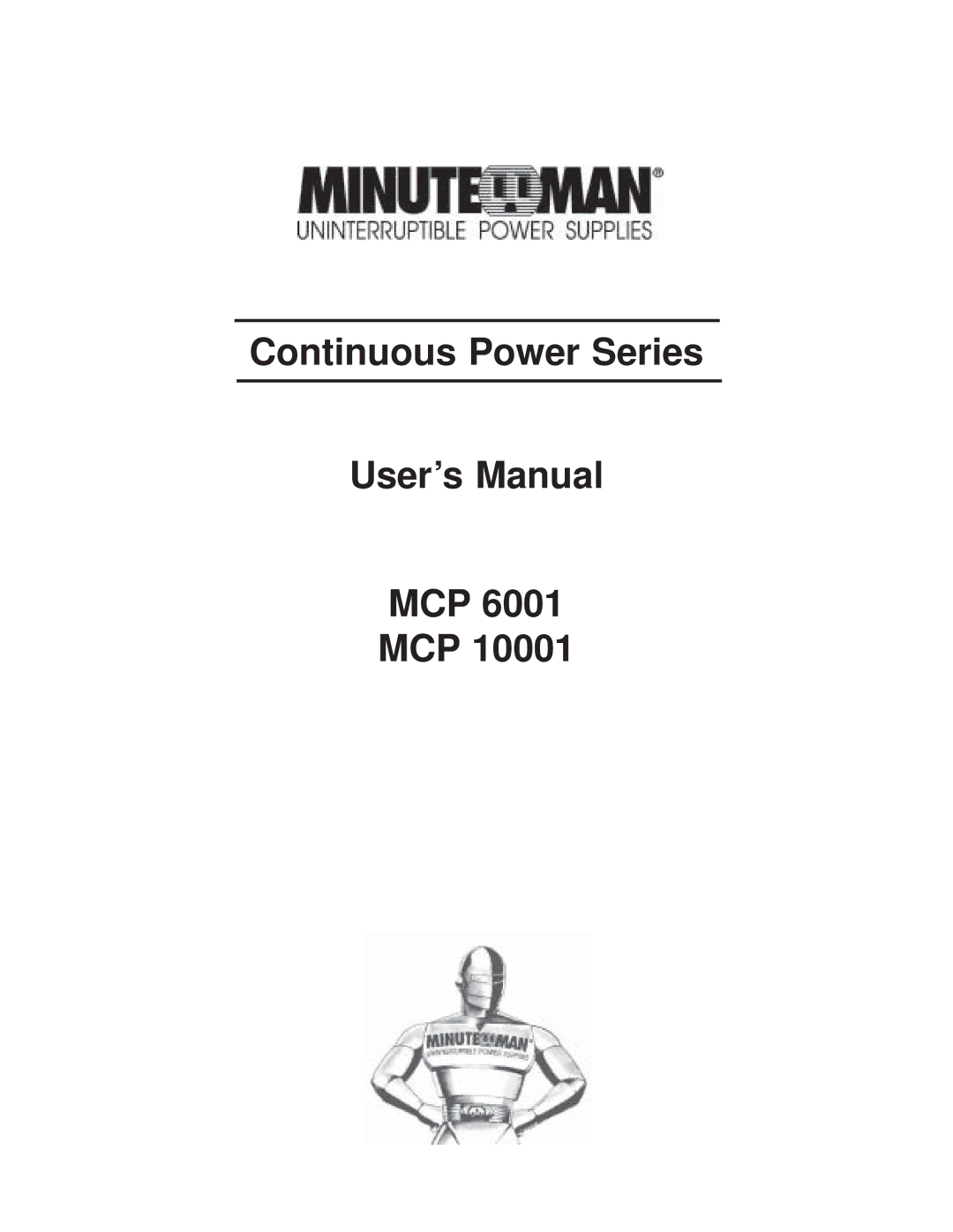 Minuteman UPS MCP 6001, MCP 10001 user manual Continuous Power Series User’s Manual MCP 