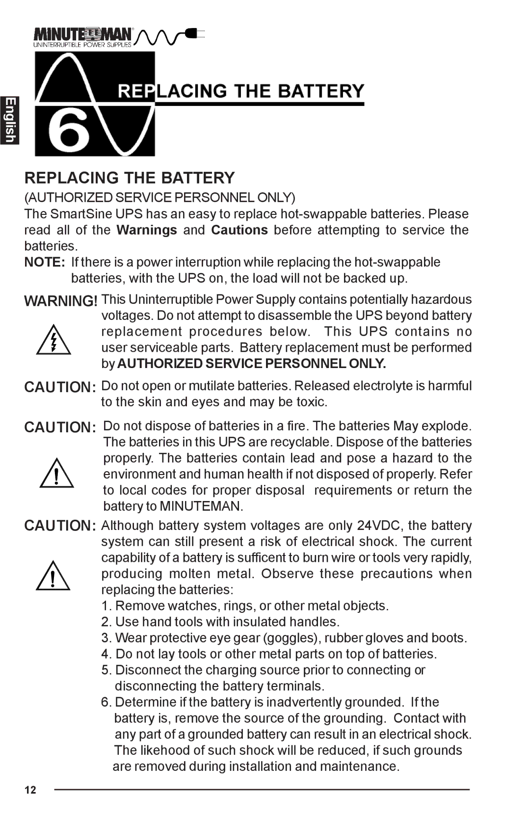 Minuteman UPS UPS user manual Replacing the Battery, Authorized Service Personnel only 