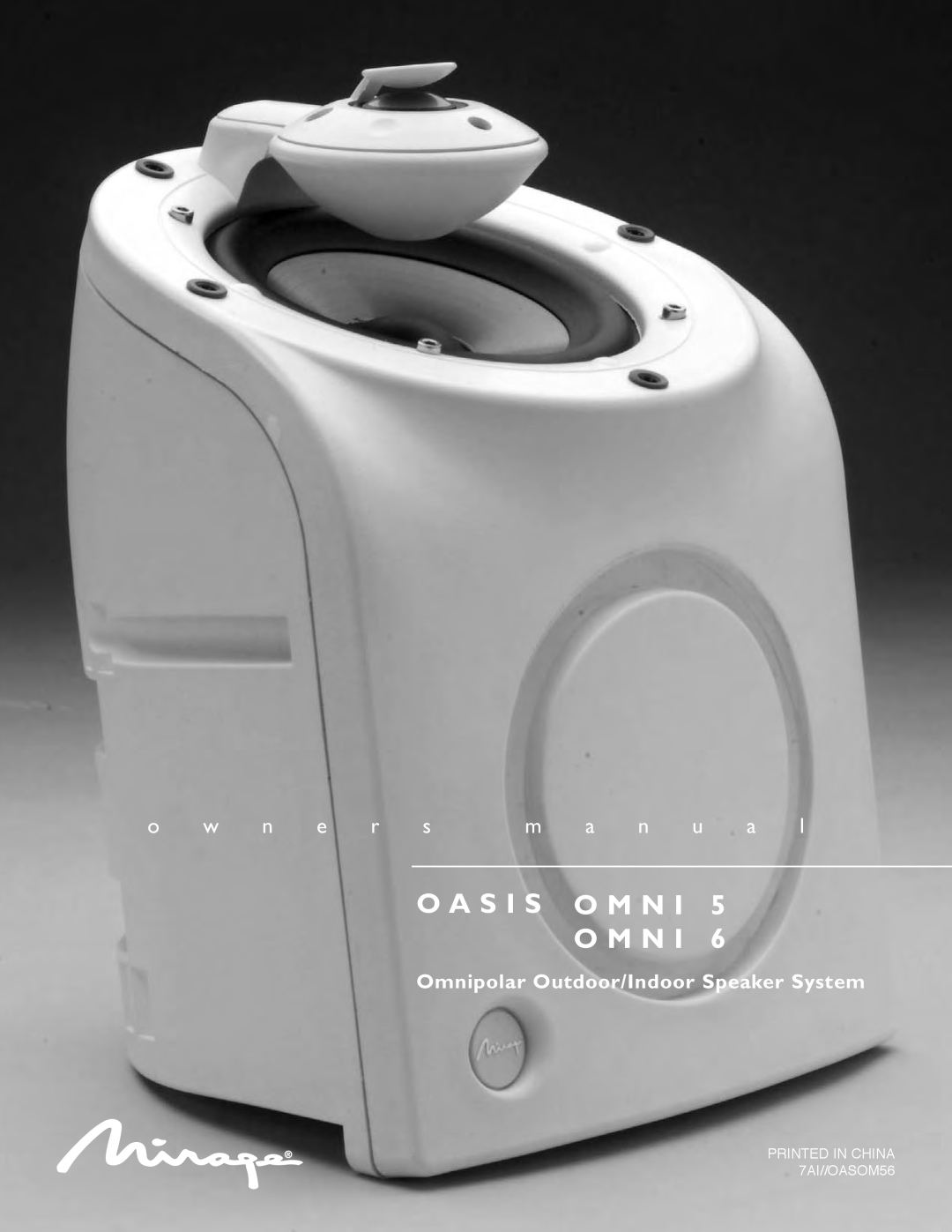 Mirage Loudspeakers OMNI 6 owner manual O A S I S O M N, o w n e r s m a n u a l, Omnipolar Outdoor/Indoor Speaker System 