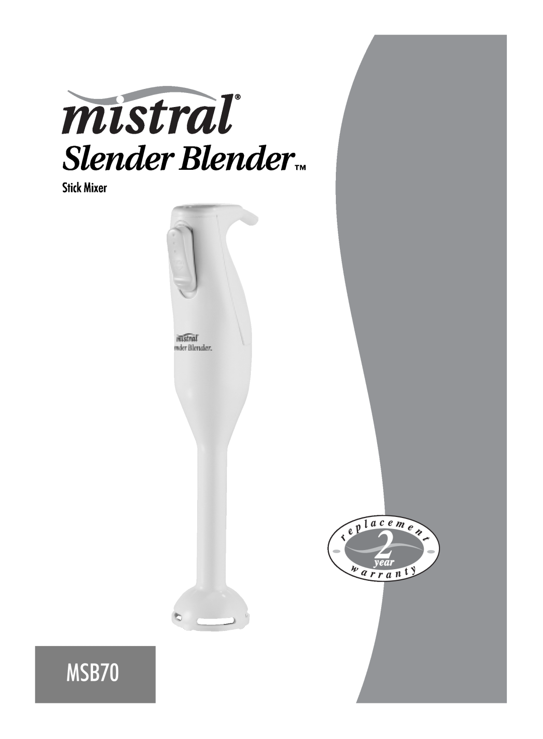 Mistral MSB70 manual Slender Blender, Stick Mixer 