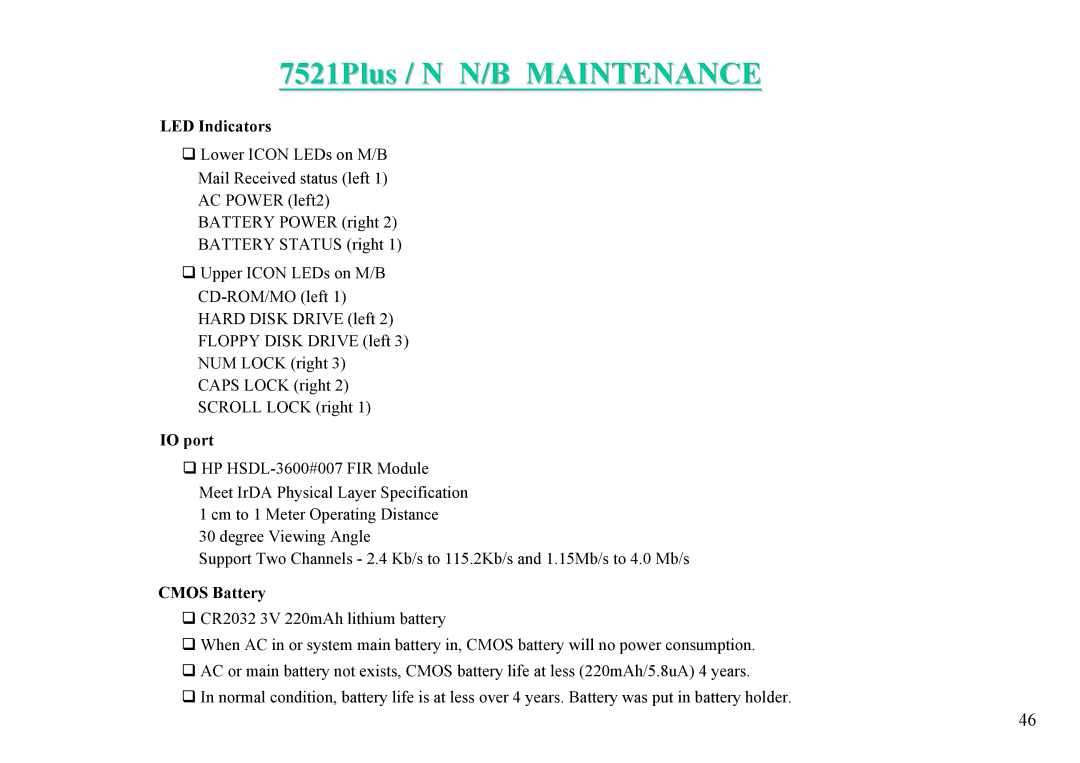 MiTAC 7521 PLUS/N service manual LED Indicators, IO port, Cmos Battery 