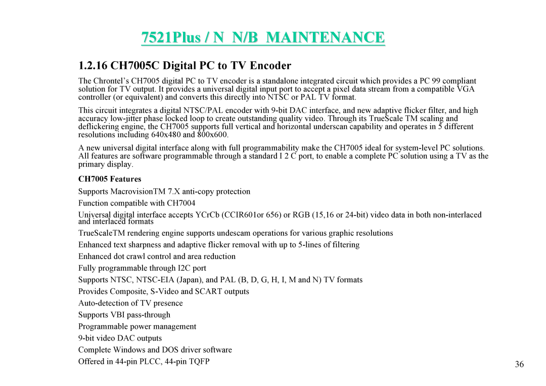 MiTAC 7521 PLUS/N service manual 7521Plus / N N/B MAINTENANCE, 1.2.16 CH7005C Digital PC to TV Encoder, CH7005 Features 