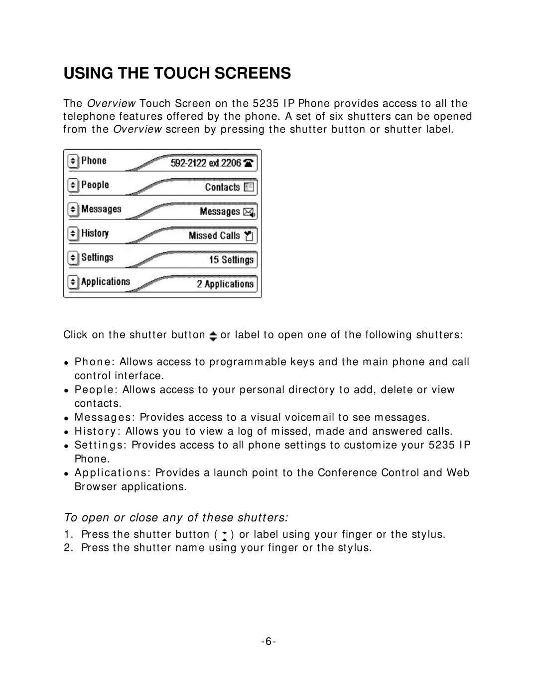 Mitel 5235 manual Using the Touch Screens, To open or close any of these shutters 