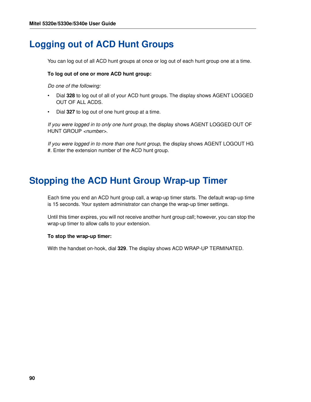 Mitel 5320e manual Logging out of ACD Hunt Groups, Stopping the ACD Hunt Group Wrap-up Timer, To stop the wrap-up timer 