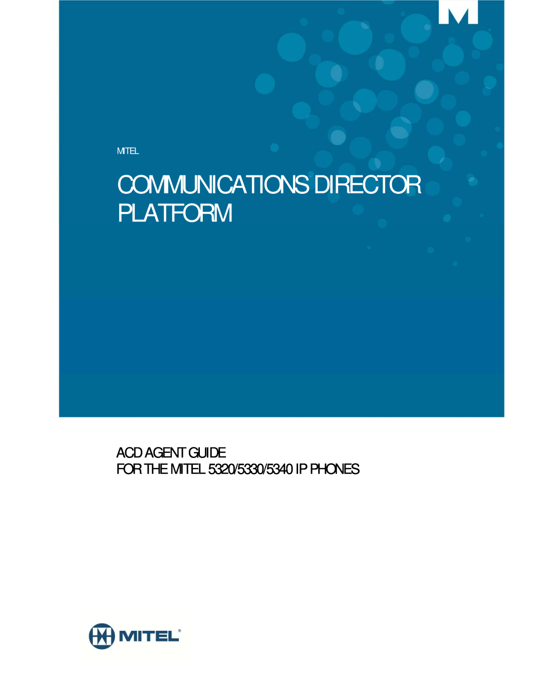 Mitel manual Communications Director Platform, MITEL 5330 AND 5340 IP PHONES USER GUIDE, Mitel 