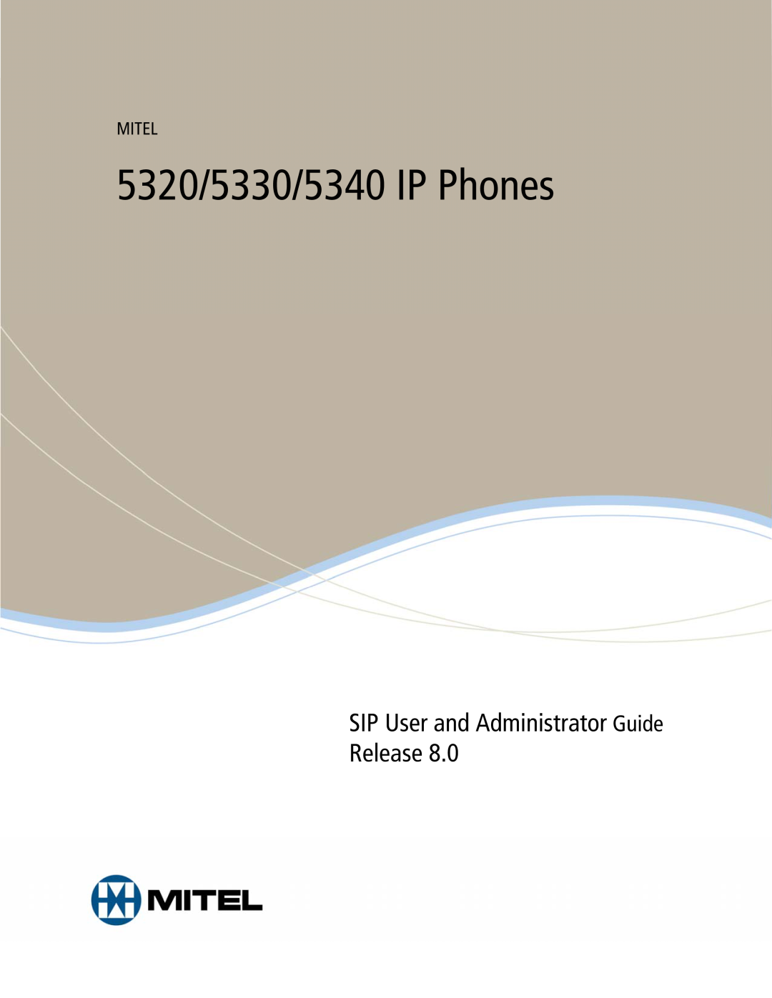Mitel manual 5320/5330/5340 IP Phones, SIP User and Administrator Guide Release, Mitel 