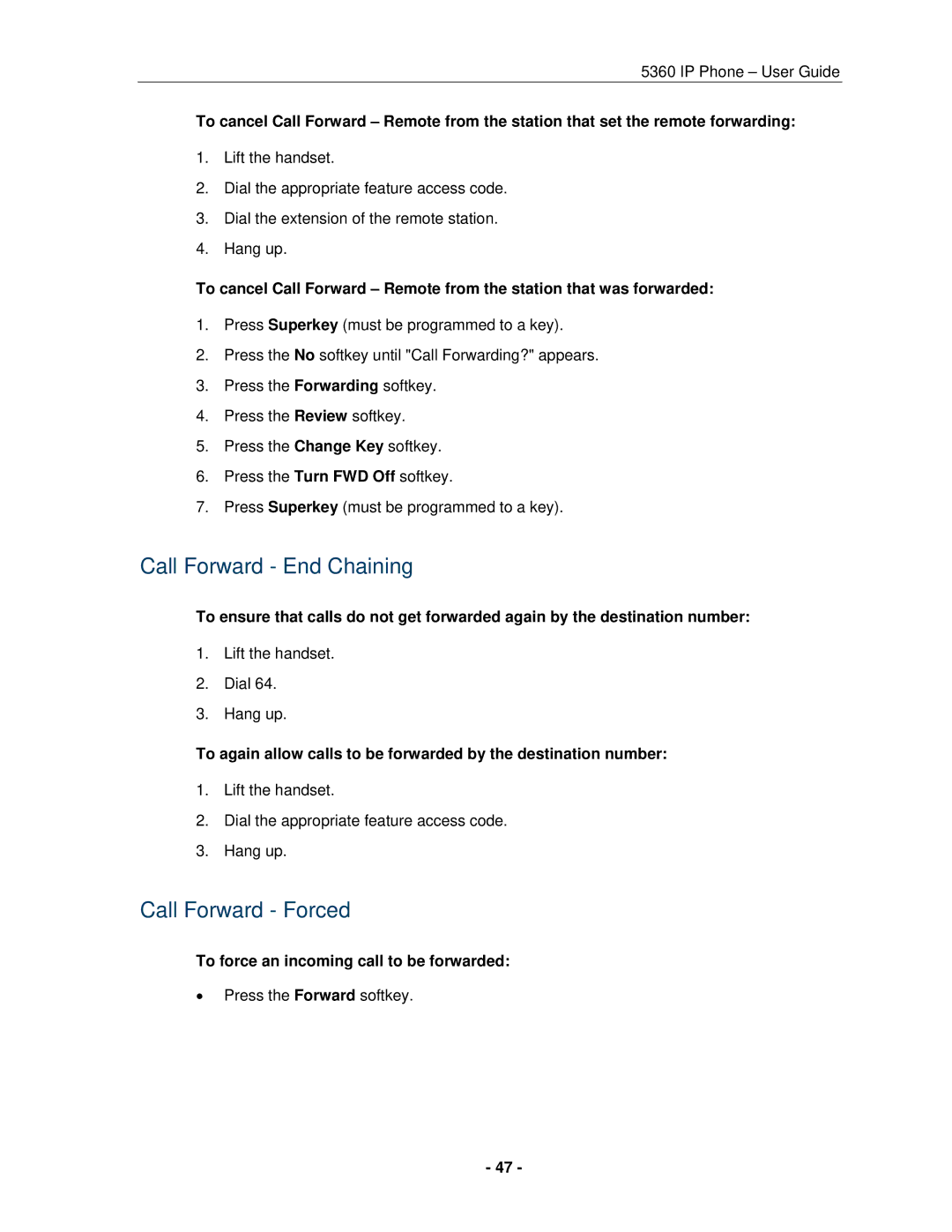 Mitel 5360 manual Call Forward End Chaining, Call Forward Forced, To force an incoming call to be forwarded 