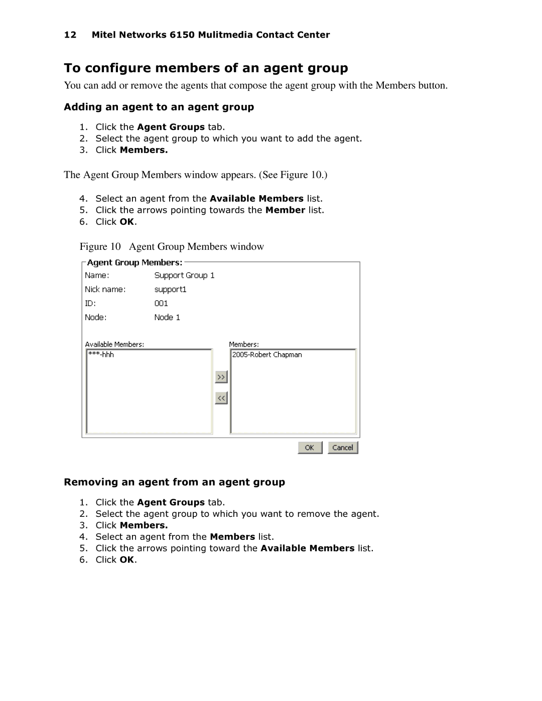 Mitel 6150 MCC manual 7RFRQILJXUHPHPEHUVRIDQDJHQWJURXS, Agent Group Members window appears. See Figure 