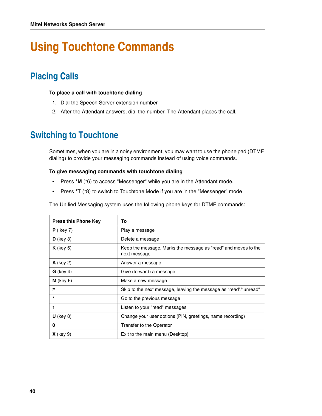 Mitel Speech Server manual Placing Calls, Switching to Touchtone, To place a call with touchtone dialing 