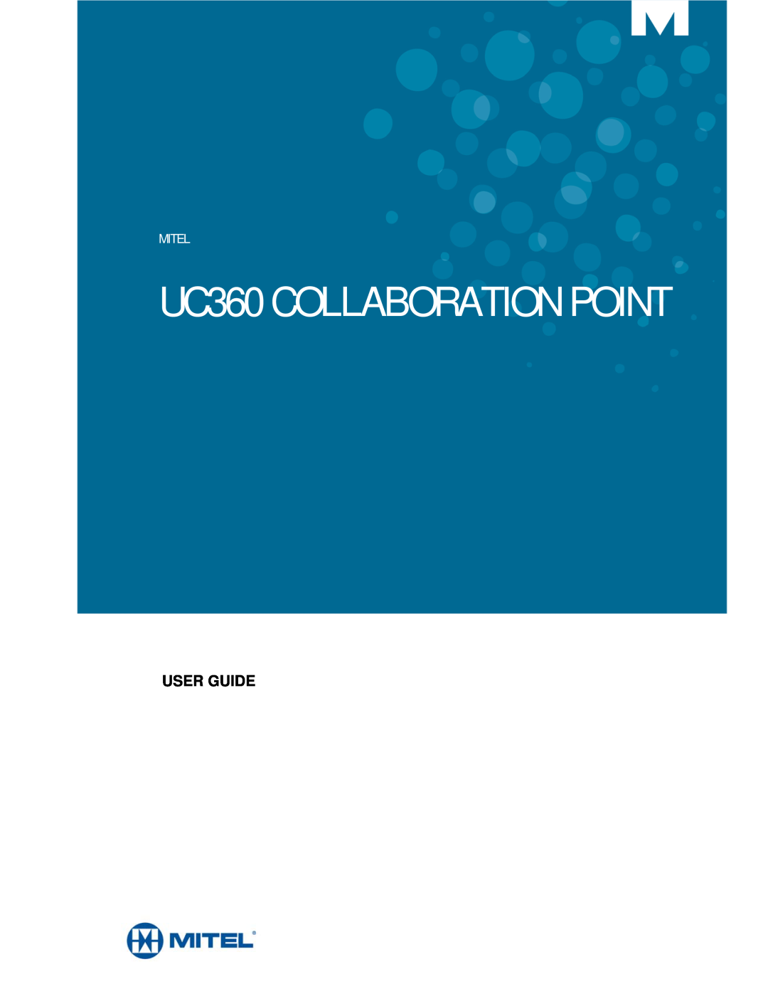 Mitel manual UC360 COLLABORATION POINT, Administration And User Guide, Mitel 