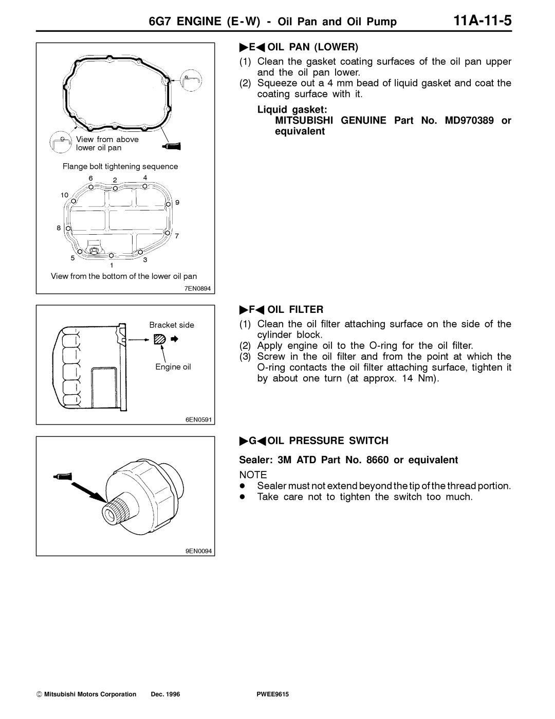 Mitsubishi 6G7 11A-11-5, EA OIL PAN Lower, FA OIL Filter, Gaoil Pressure Switch, Sealer 3M ATD Part No or equivalent 