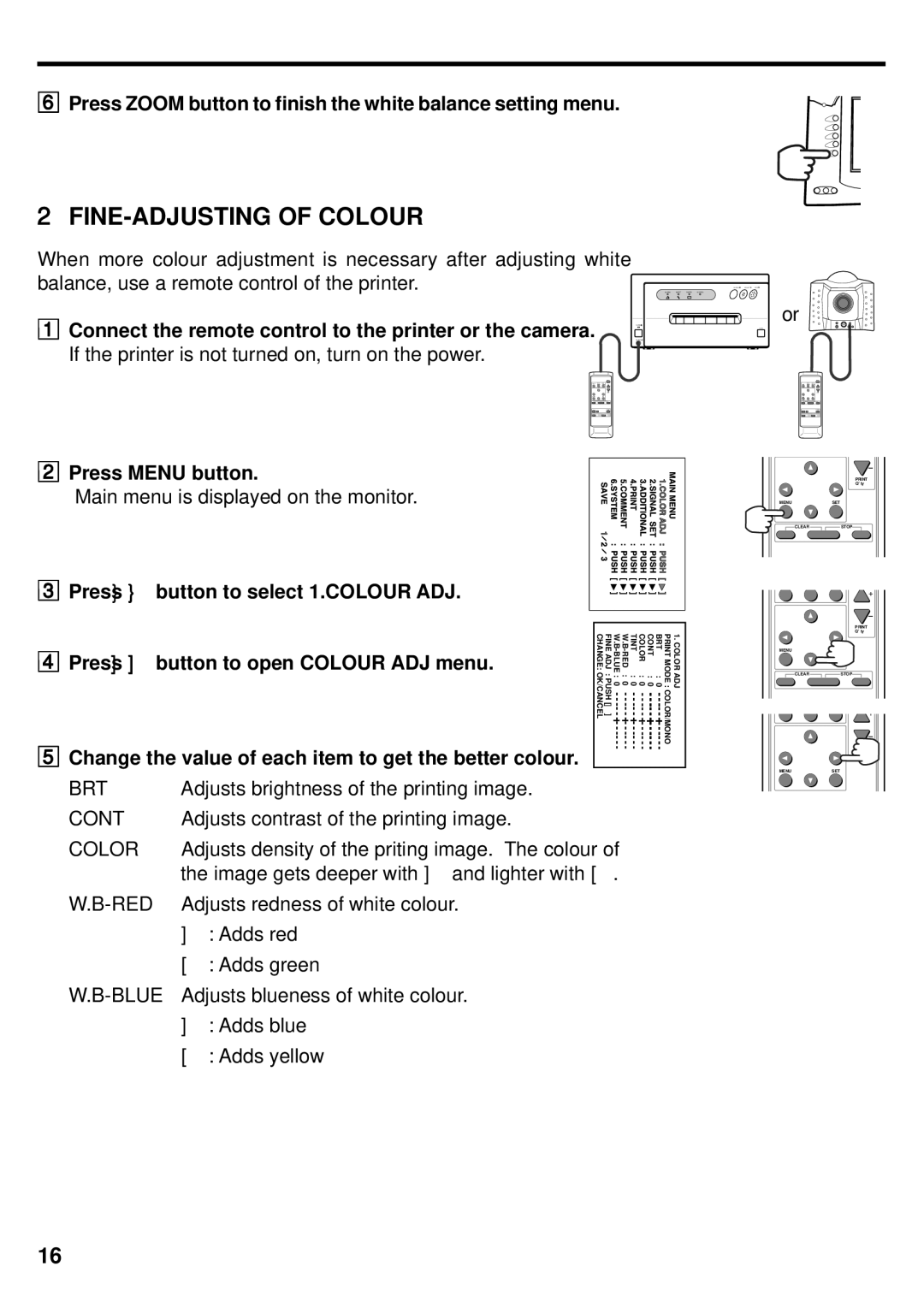 Mitsubishi Electronics DIS710E FINE-ADJUSTING of Colour, Connect the remote control to the printer or the camera 