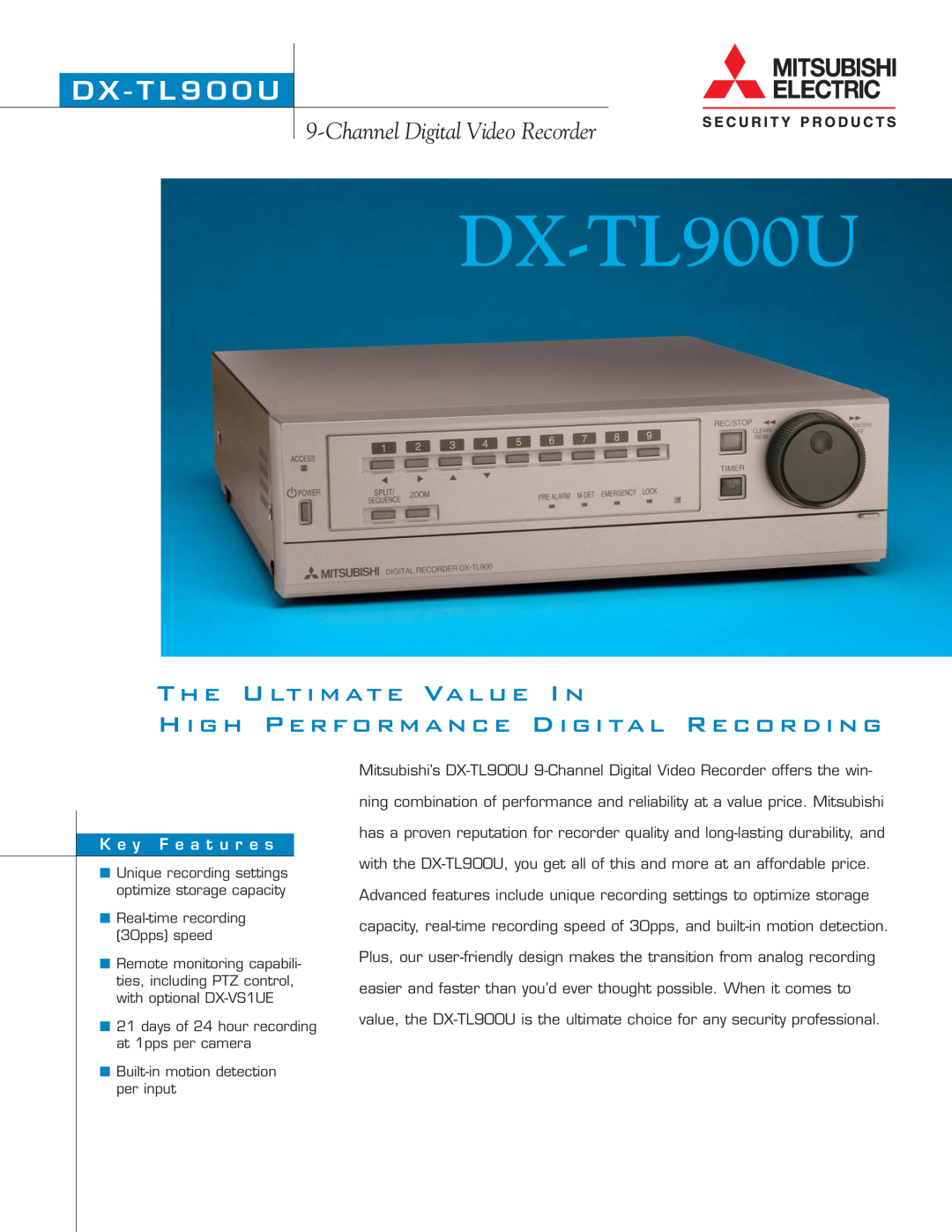 Mitsubishi Electronics DX-TL900U manual D X - T L 9 0 0 U, Channel Digital Video Recorder, K e y F e a t u r e s 