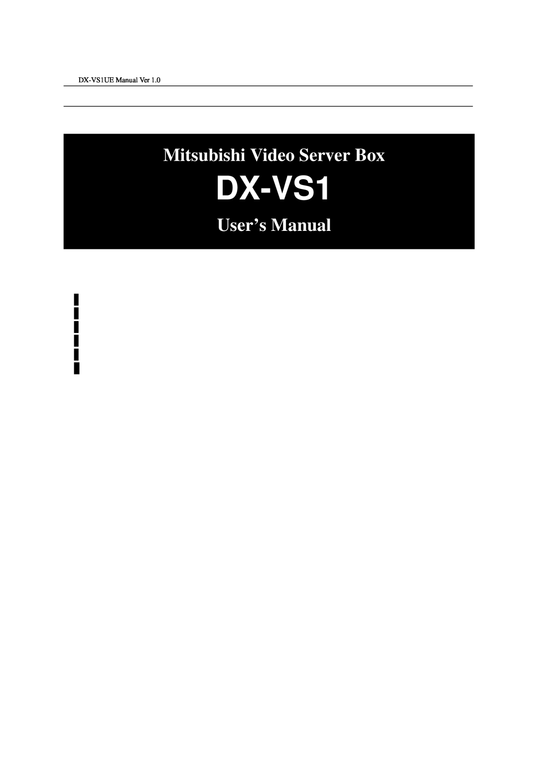 Mitsubishi Electronics user manual Mitsubishi Video Server Box, User’s Manual, DX-VS1UE Manual Ver 