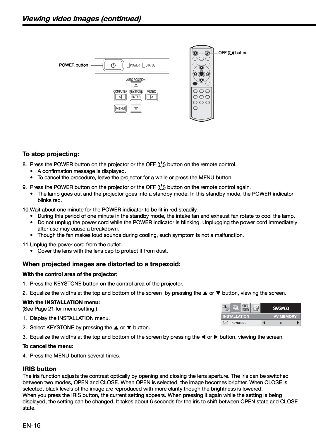 Mitsubishi Electronics HC910 To stop projecting, When projected images are distorted to a trapezoid, IRIS button 