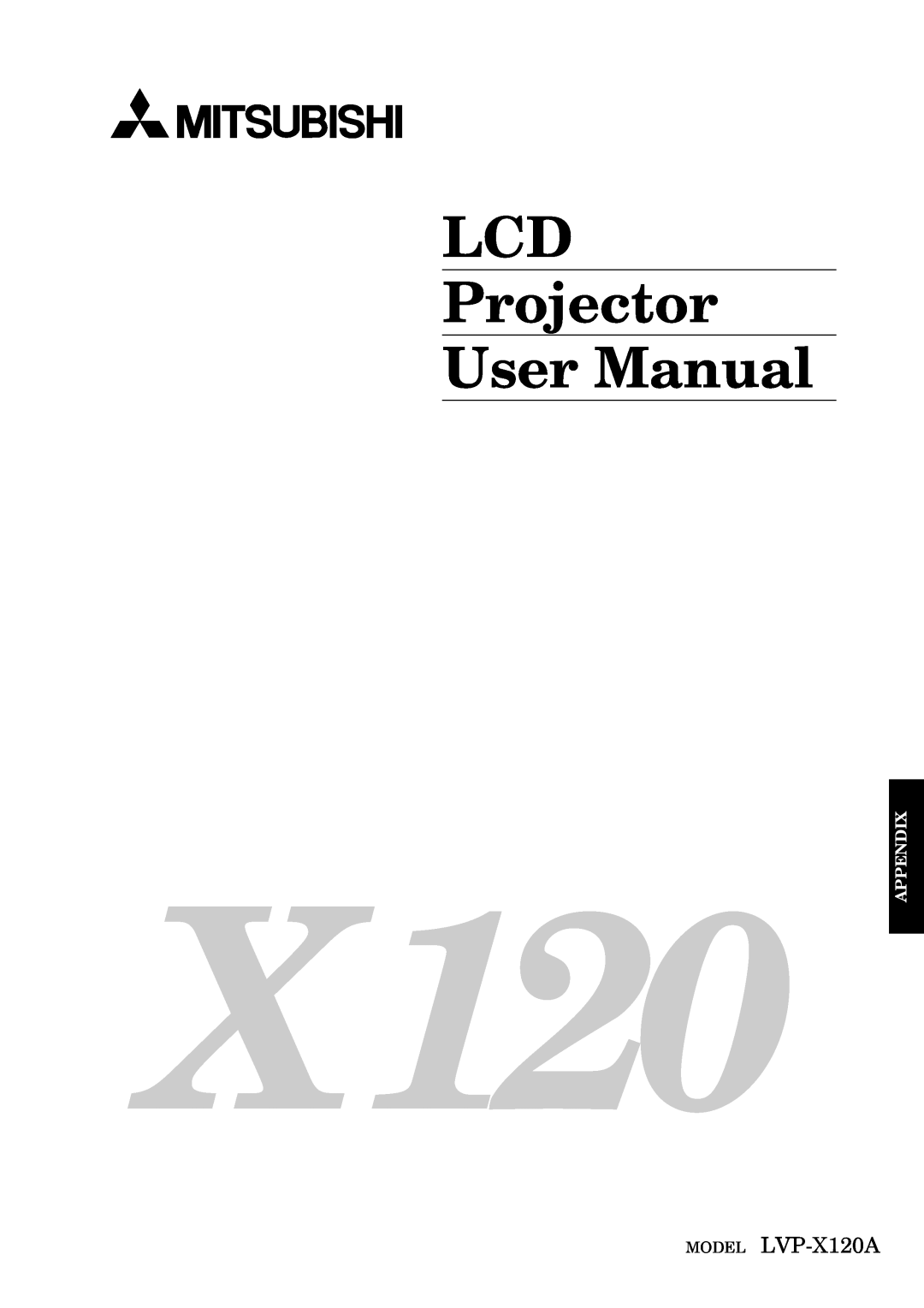 Mitsubishi Electronics user manual LCD Projector User Manual, MODEL LVP-X120A, Appendix 