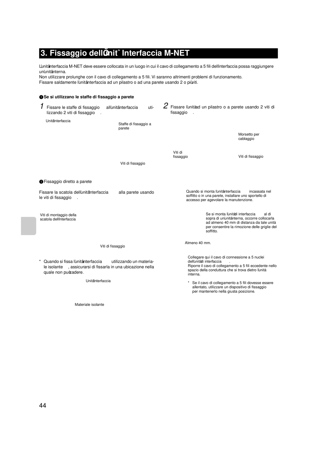 Mitsubishi Electronics MAC-399IF-E installation manual Fissaggio dell’unità Interfaccia M-NET, Fissaggio diretto a parete 