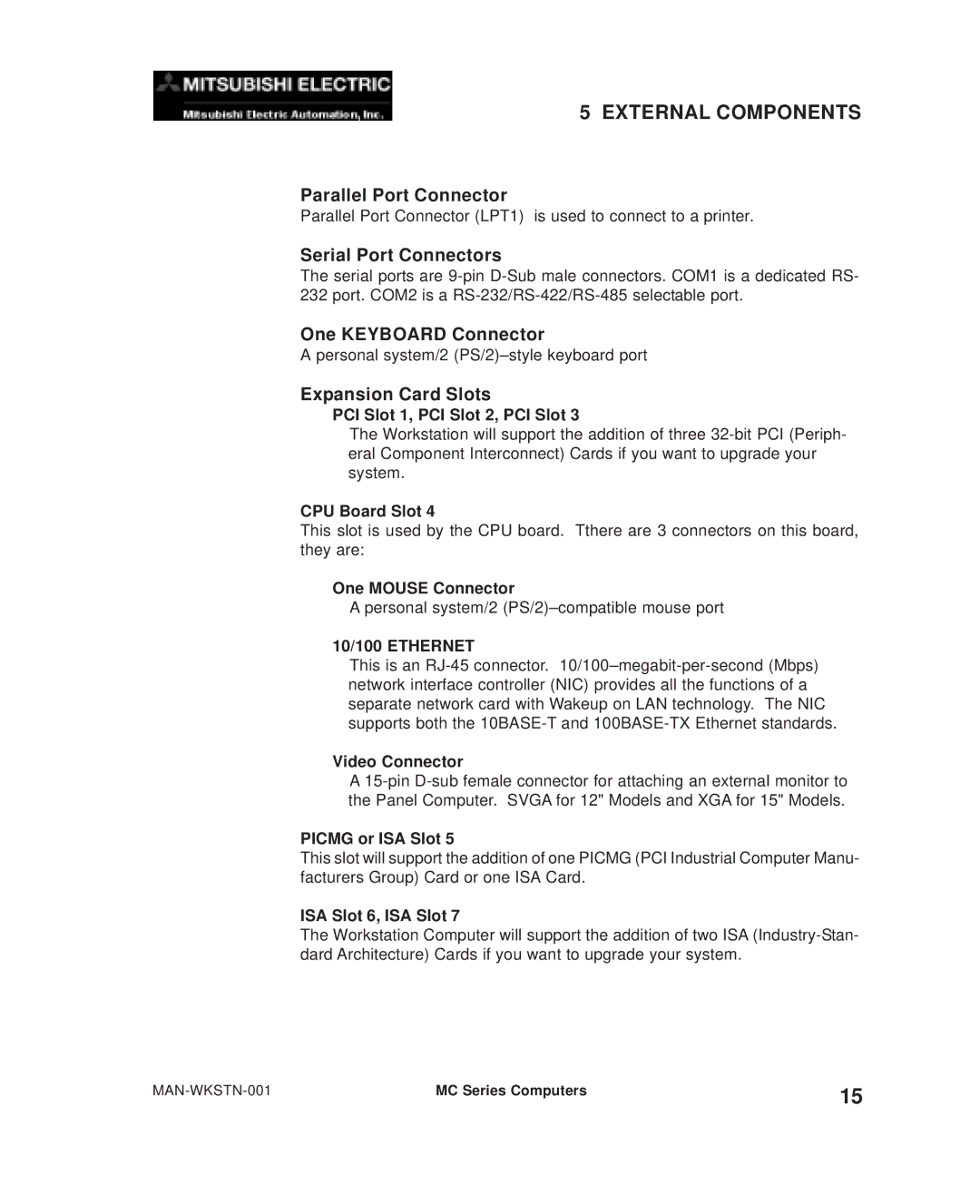 Mitsubishi Electronics MC300 Parallel Port Connector, Serial Port Connectors, One Keyboard Connector, Expansion Card Slots 