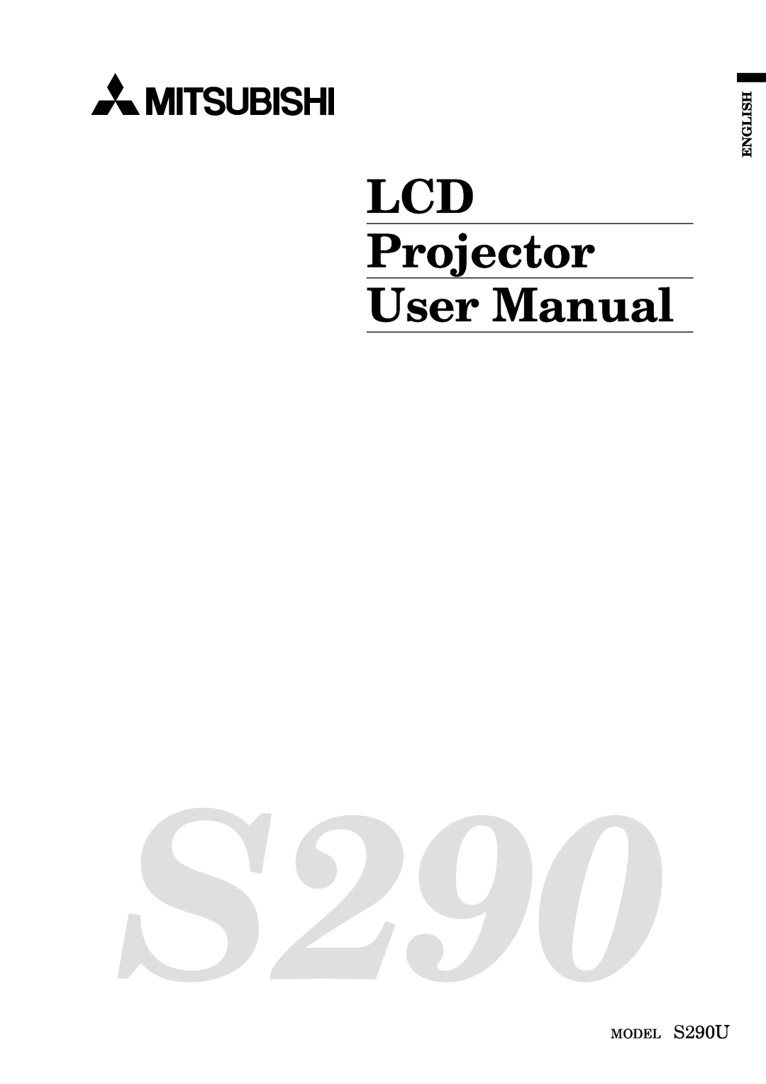 Mitsubishi Electronics S290U user manual LCD Projector User Manual 